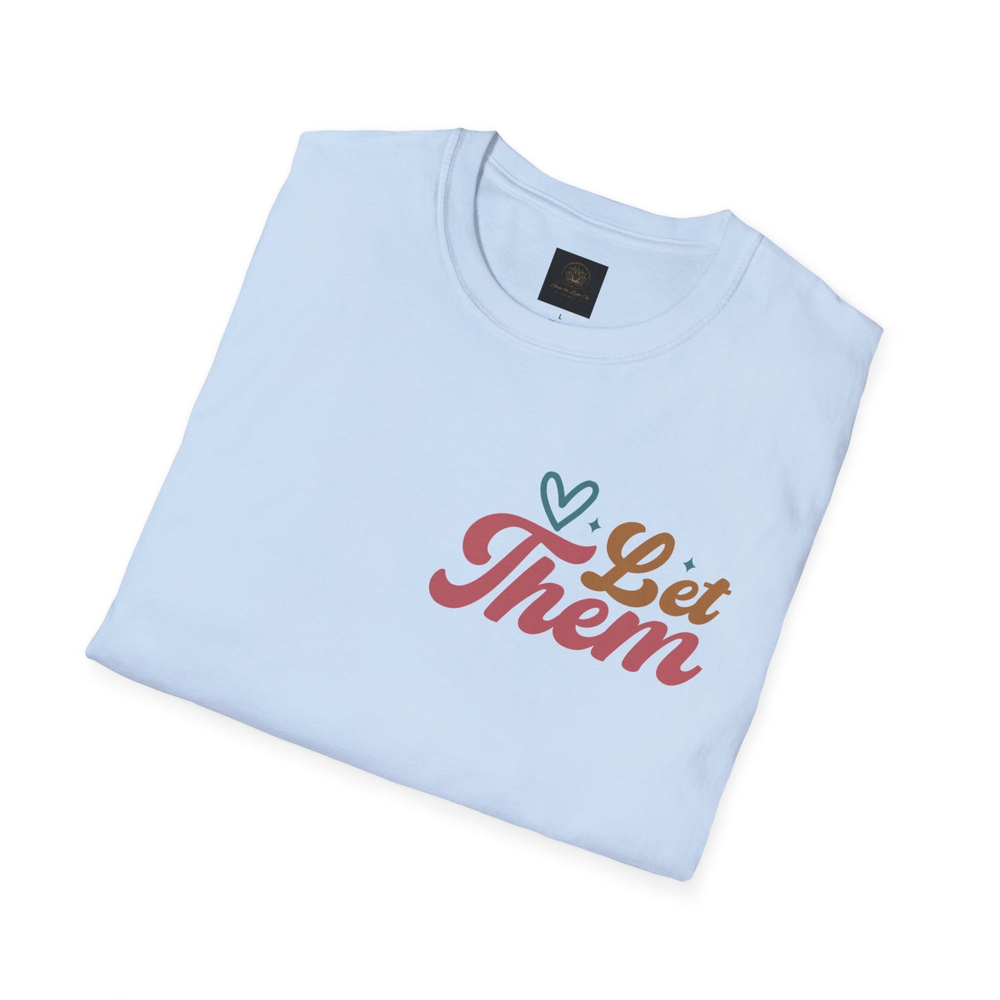 Empowering Unisex T-Shirt: Let Them