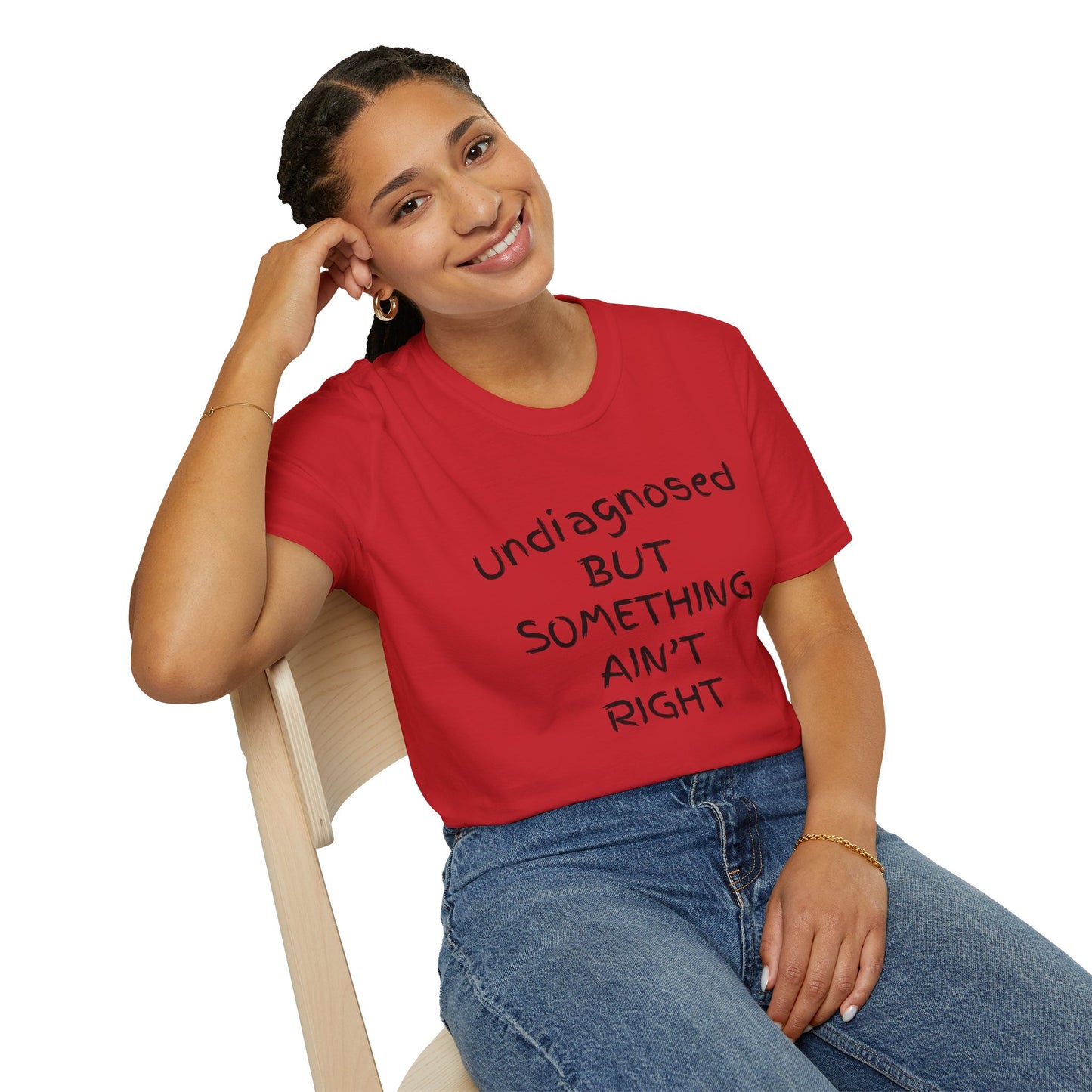 Unisex Softstyle T-Shirt 'Undiagnosed But Something Ain't Right'