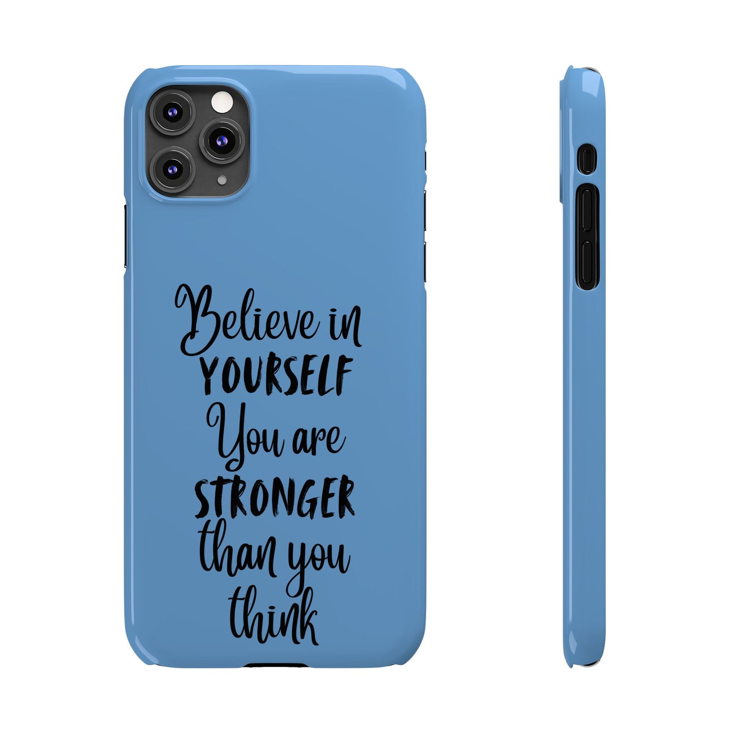 Inspiring Slim Phone Case - Believe in Yourself, Motivational Gift for Students, Friends, Self-Love, Encouragement