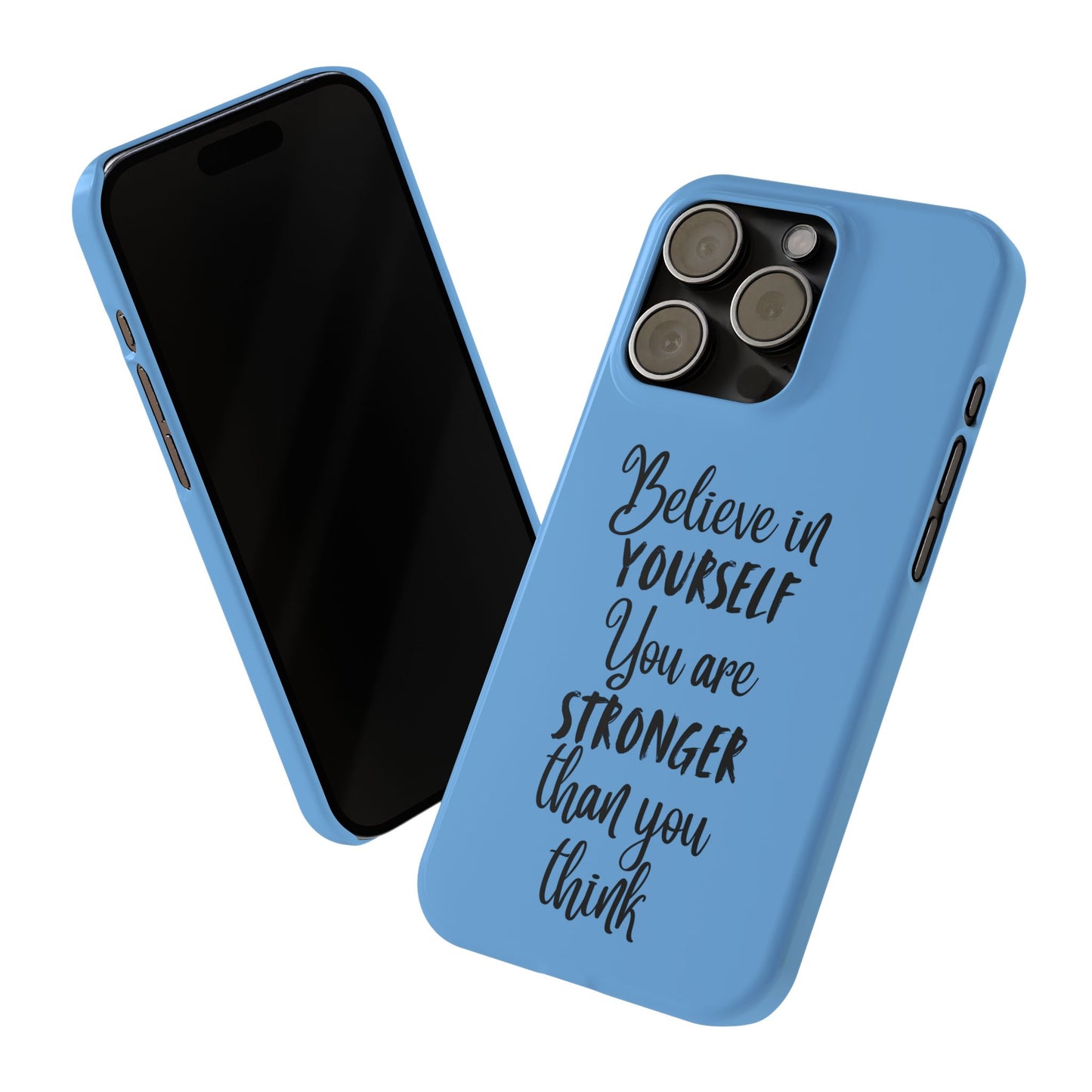 Inspiring Slim Phone Case - Believe in Yourself, Motivational Gift for Students, Friends, Self-Love, Encouragement