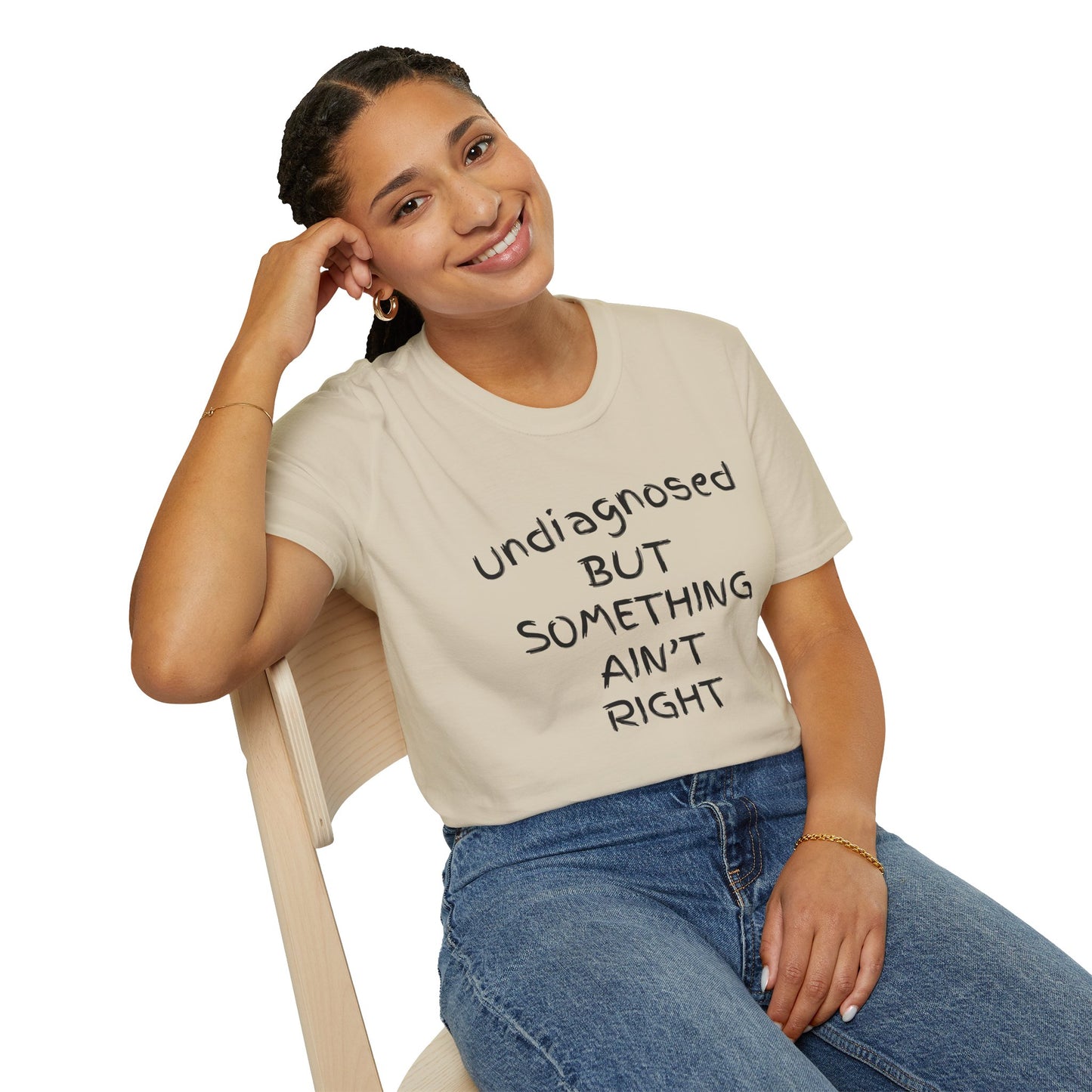 Unisex Softstyle T-Shirt 'Undiagnosed But Something Ain't Right'