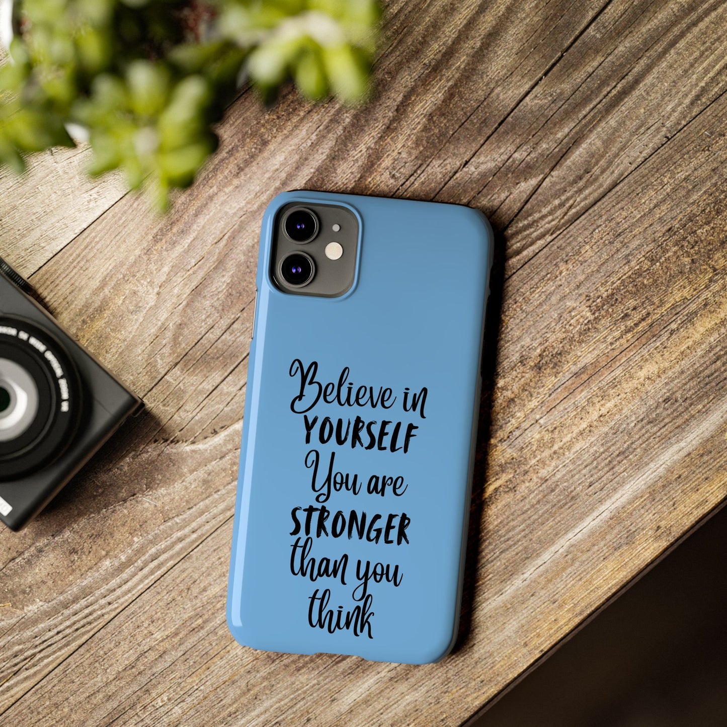 Inspiring Slim Phone Case - Believe in Yourself, Motivational Gift for Students, Friends, Self-Love, Encouragement