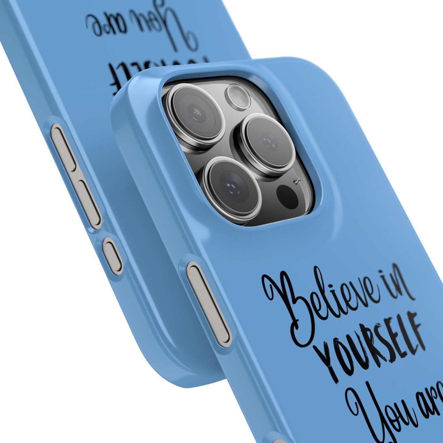 Inspiring Slim Phone Case - Believe in Yourself, Motivational Gift for Students, Friends, Self-Love, Encouragement