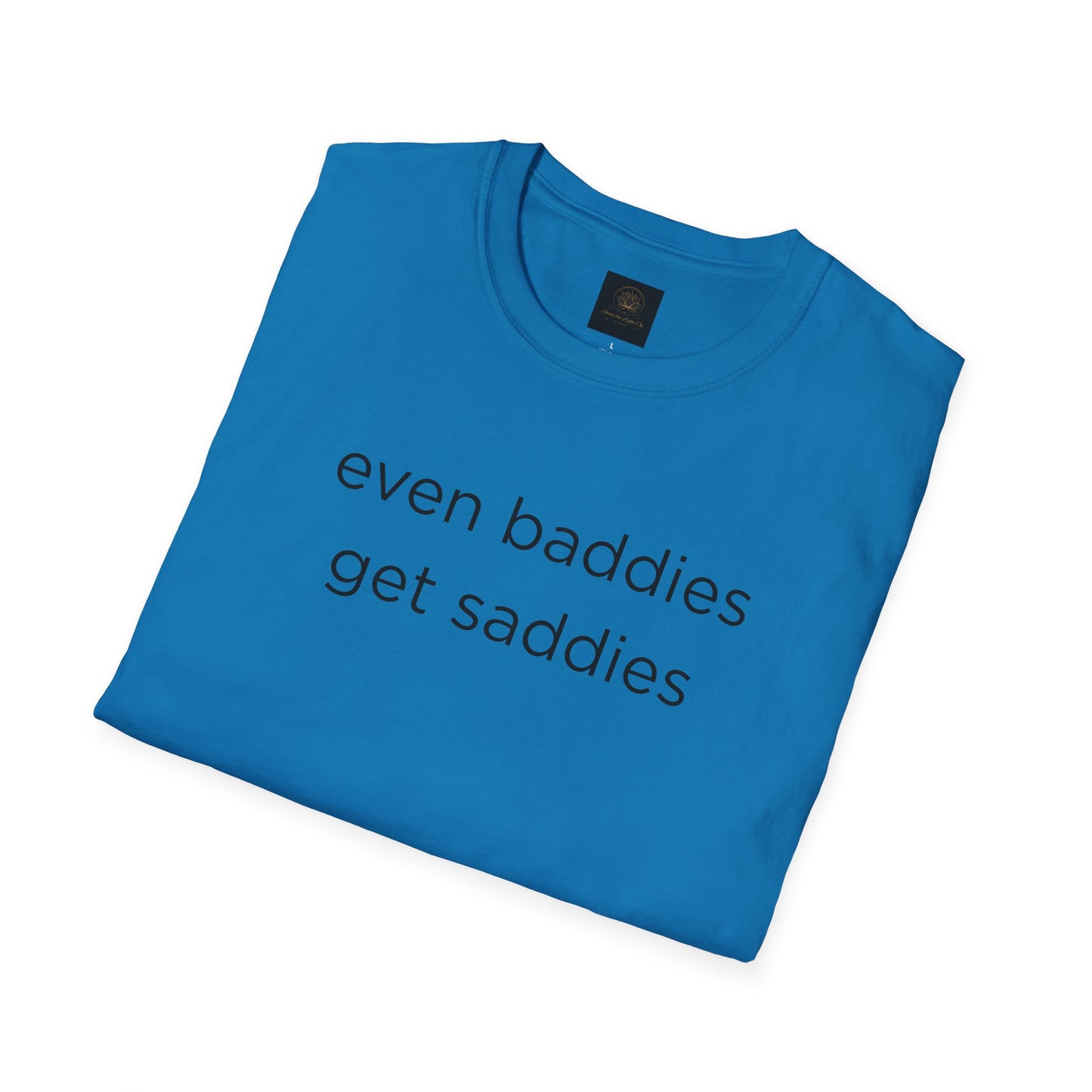 Unisex Softstyle T-Shirt: Fun and Quirky Tee for Baddies, Casual Wear, Birthday Gift, Trendy Fashion, Unique Gift Idea, Everyday Comfort