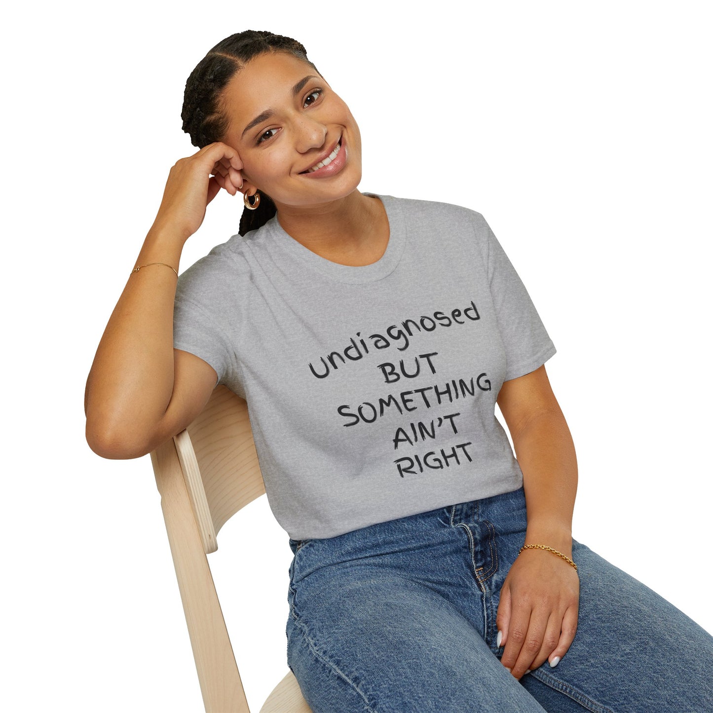 Unisex Softstyle T-Shirt 'Undiagnosed But Something Ain't Right'