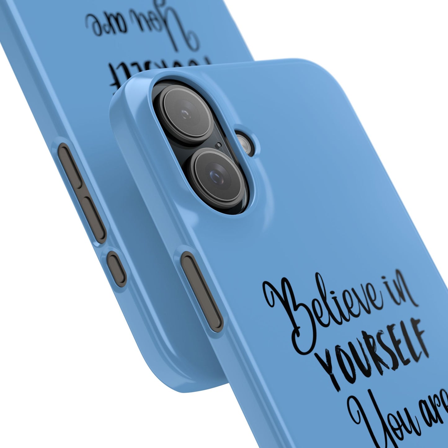 Inspiring Slim Phone Case - Believe in Yourself, Motivational Gift for Students, Friends, Self-Love, Encouragement