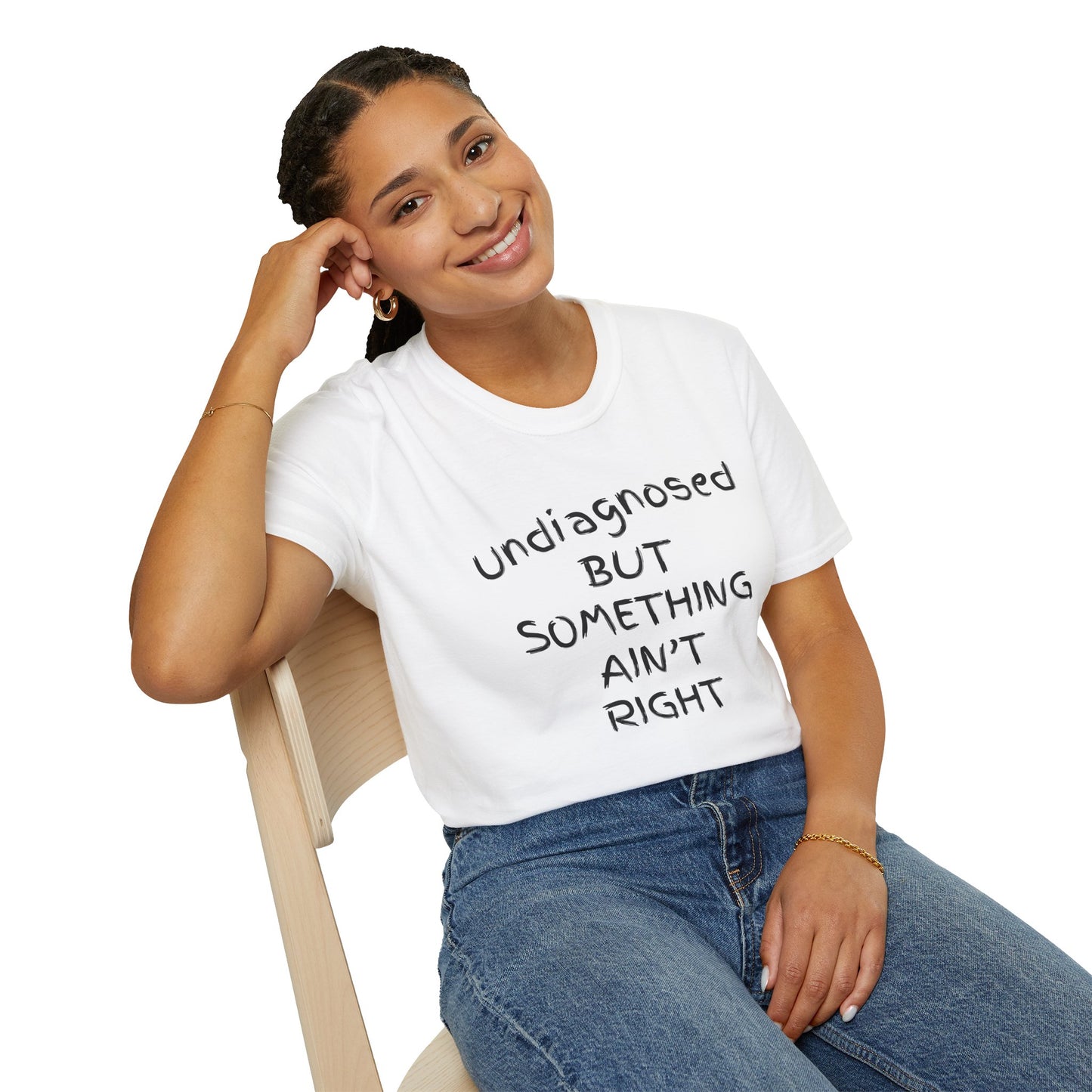 Unisex Softstyle T-Shirt 'Undiagnosed But Something Ain't Right'