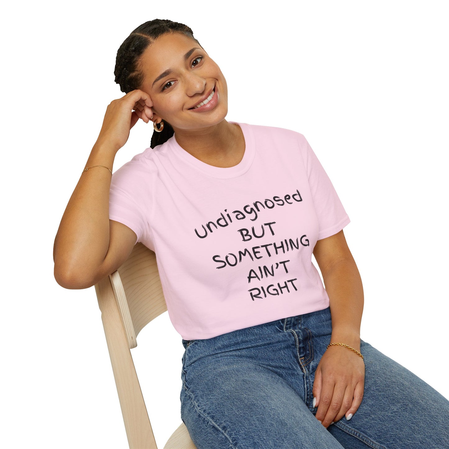 Unisex Softstyle T-Shirt 'Undiagnosed But Something Ain't Right'