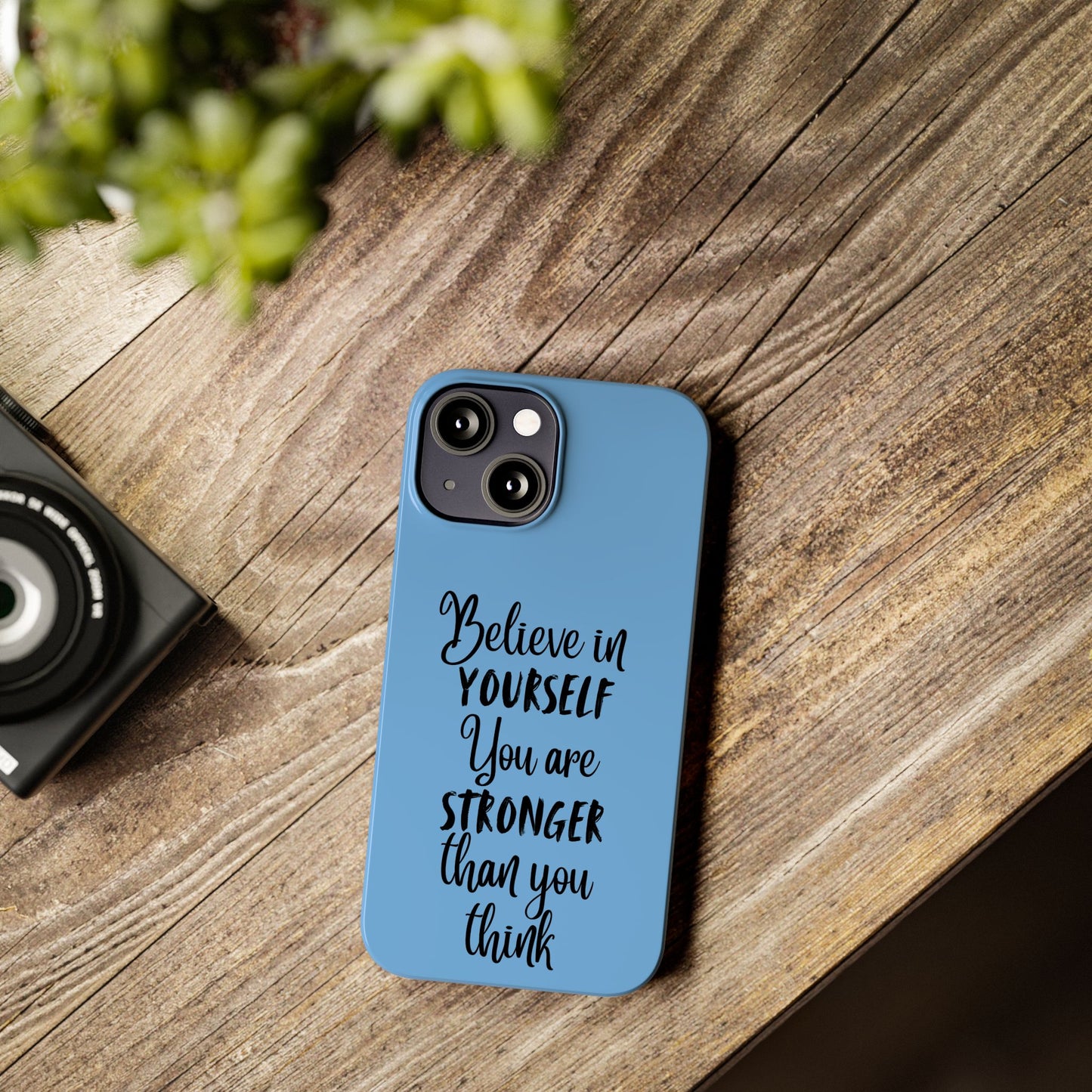 Inspiring Slim Phone Case - Believe in Yourself, Motivational Gift for Students, Friends, Self-Love, Encouragement