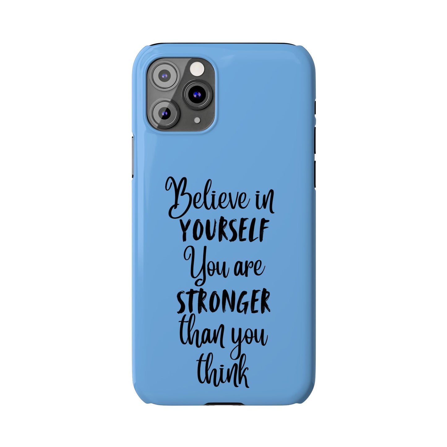 Inspiring Slim Phone Case - Believe in Yourself, Motivational Gift for Students, Friends, Self-Love, Encouragement