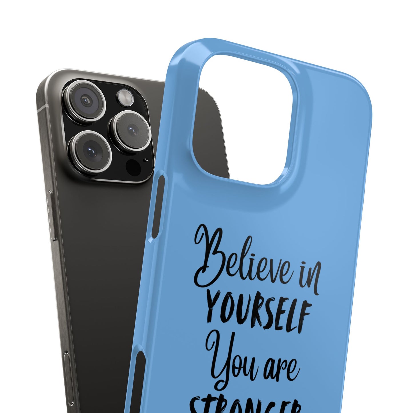 Inspiring Slim Phone Case - Believe in Yourself, Motivational Gift for Students, Friends, Self-Love, Encouragement