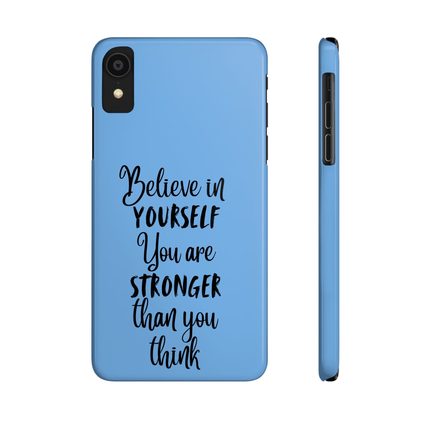 Inspiring Slim Phone Case - Believe in Yourself, Motivational Gift for Students, Friends, Self-Love, Encouragement