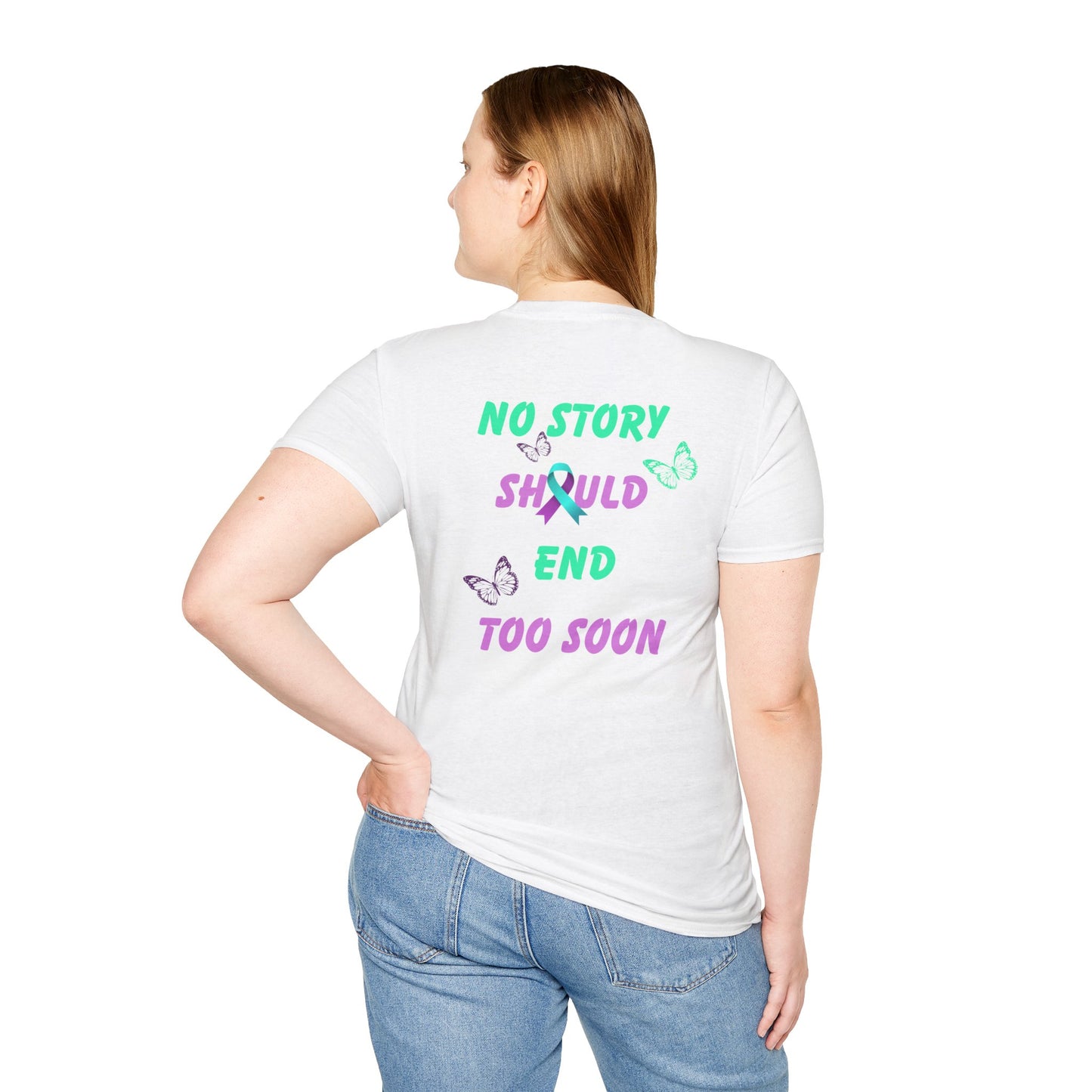 Butterfly Awareness T-Shirt | Unisex Softstyle Tee | No Story Should End Too Soon | Inspirational Gift for Support, Hope, and Remembrance