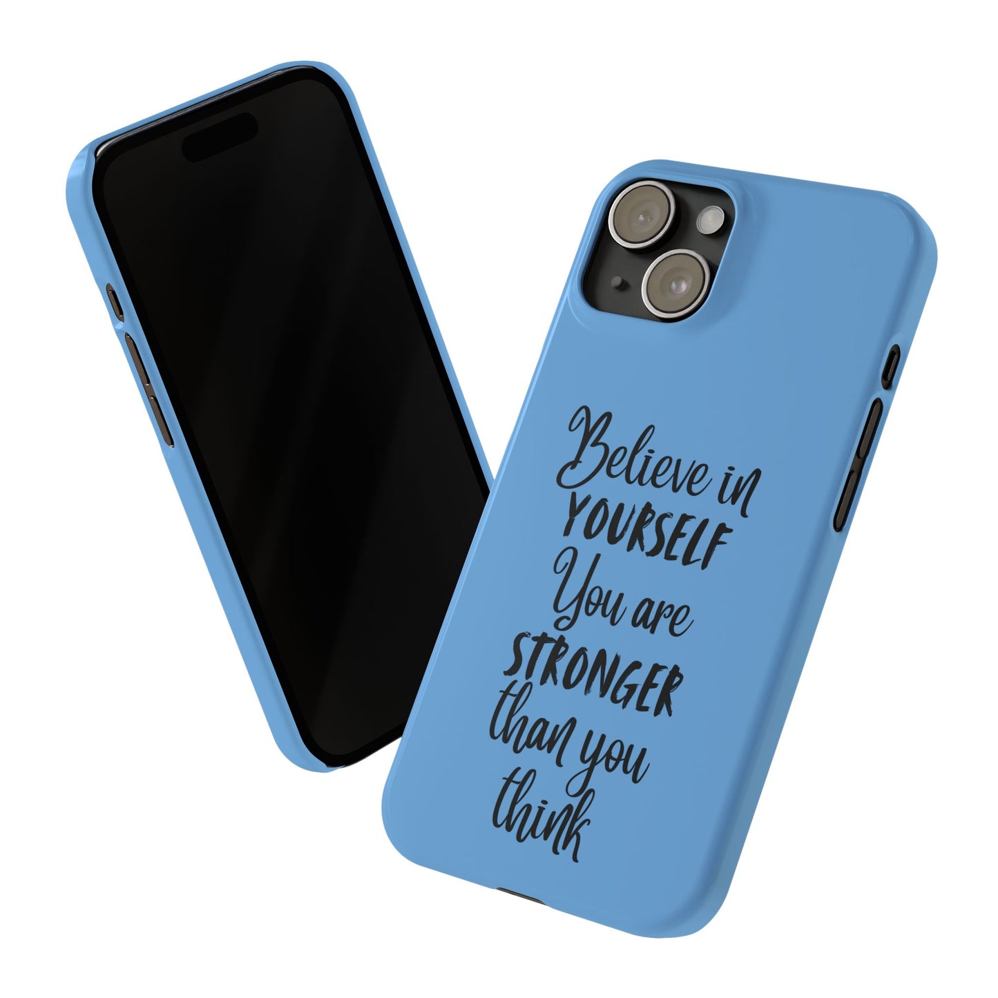 Inspiring Slim Phone Case - Believe in Yourself, Motivational Gift for Students, Friends, Self-Love, Encouragement