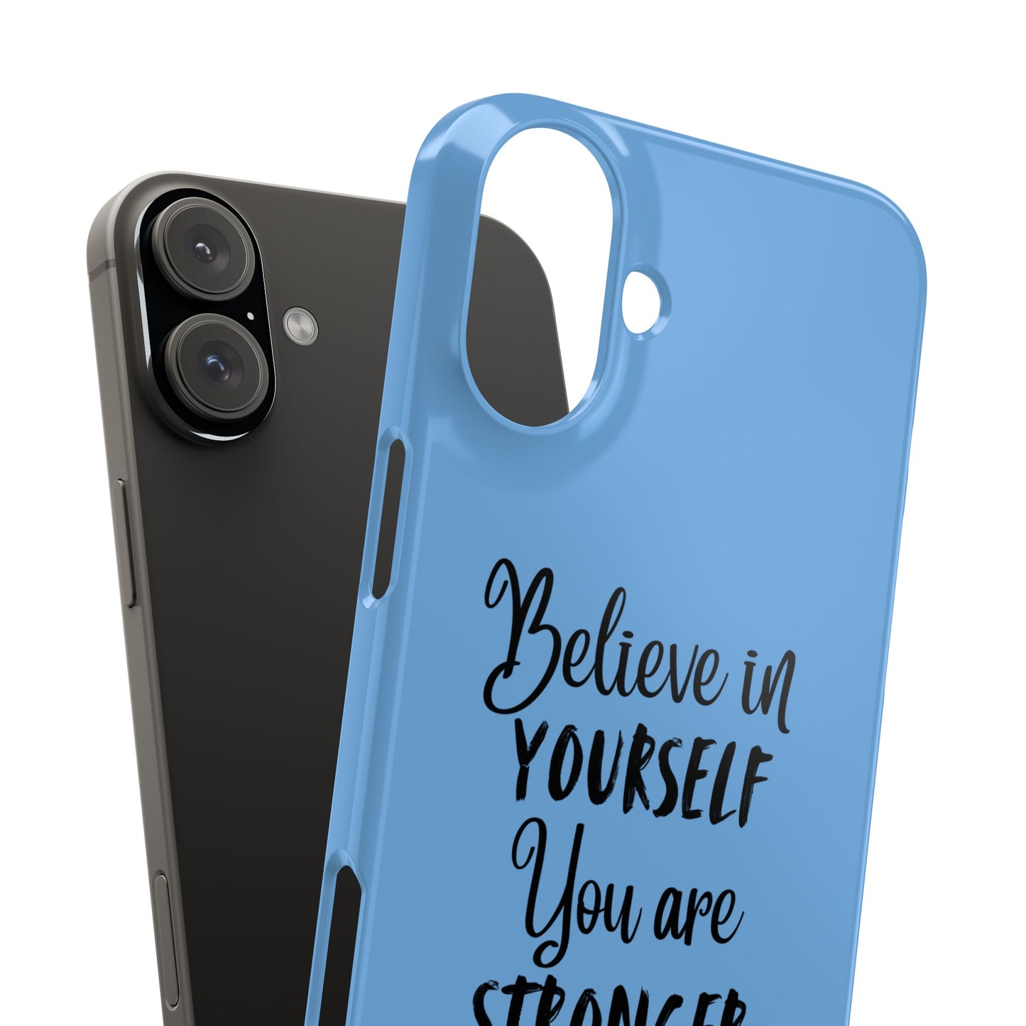 Inspiring Slim Phone Case - Believe in Yourself, Motivational Gift for Students, Friends, Self-Love, Encouragement