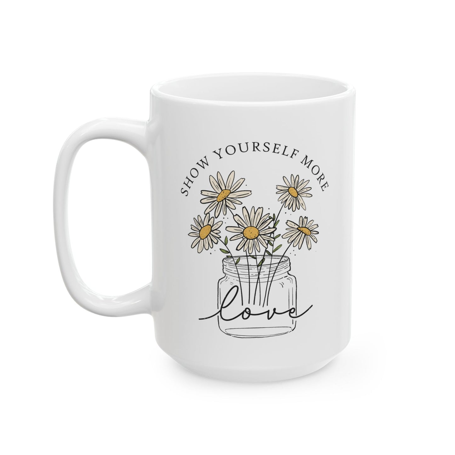 Motivational Floral Ceramic Mug - Show Yourself More Love