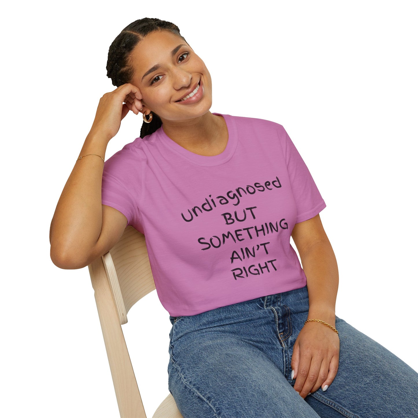 Unisex Softstyle T-Shirt 'Undiagnosed But Something Ain't Right'
