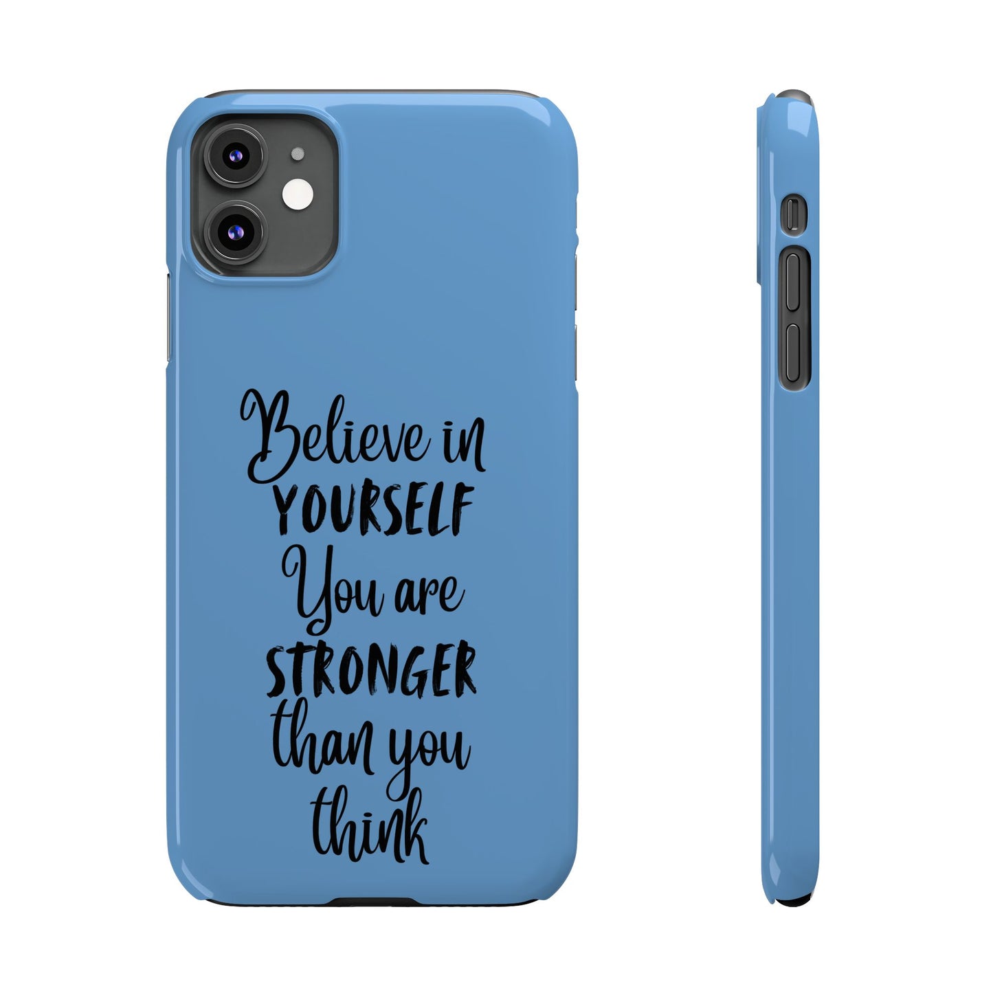 Inspiring Slim Phone Case - Believe in Yourself, Motivational Gift for Students, Friends, Self-Love, Encouragement