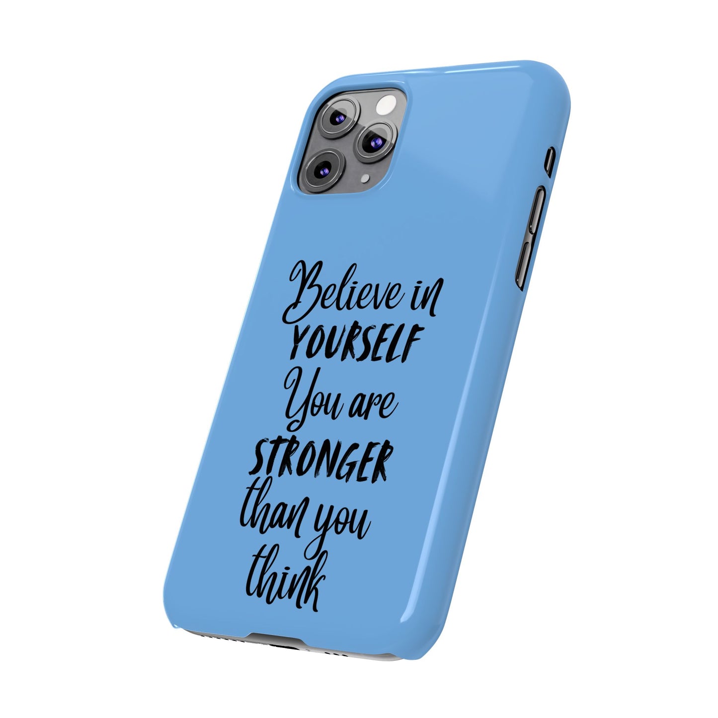Inspiring Slim Phone Case - Believe in Yourself, Motivational Gift for Students, Friends, Self-Love, Encouragement