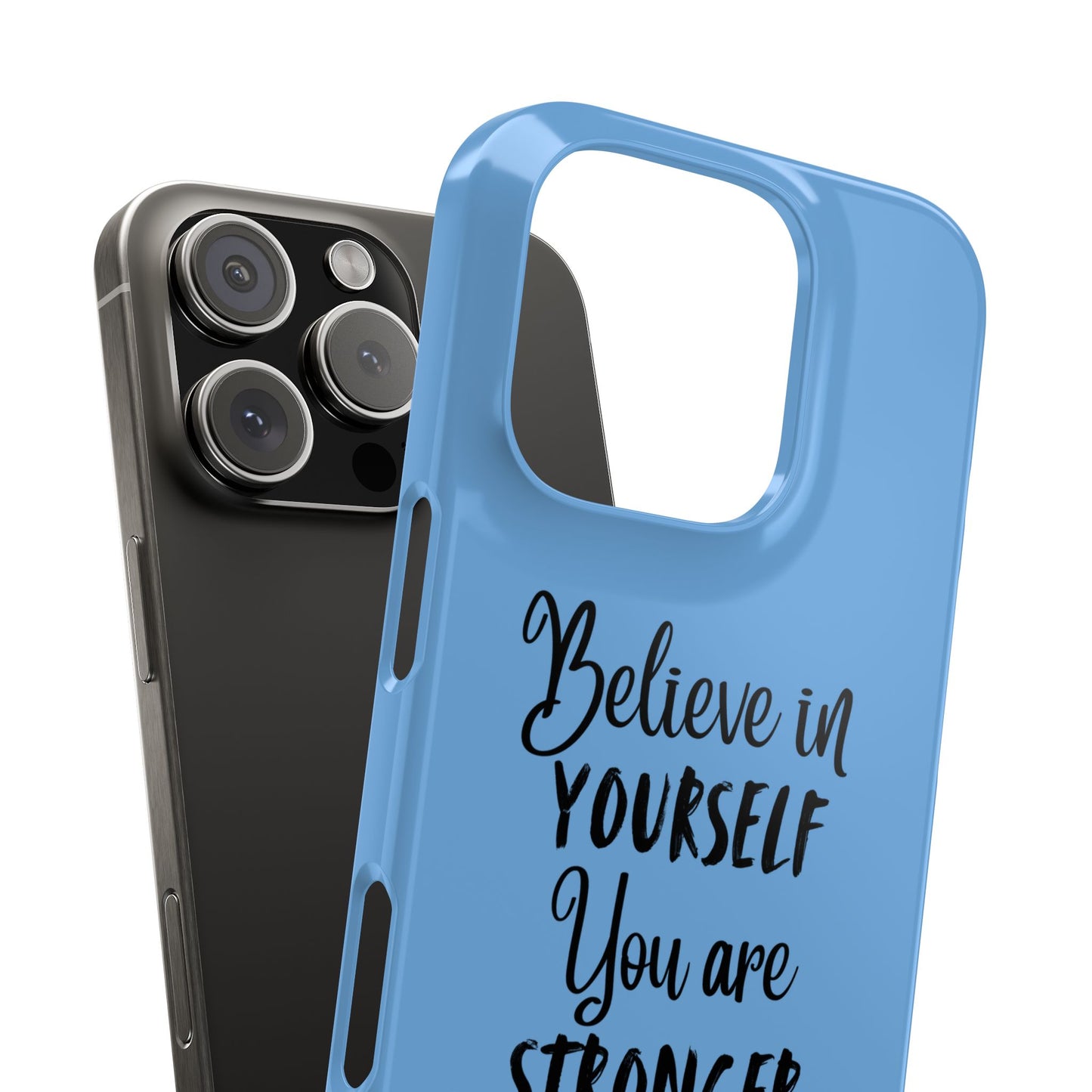 Inspiring Slim Phone Case - Believe in Yourself, Motivational Gift for Students, Friends, Self-Love, Encouragement