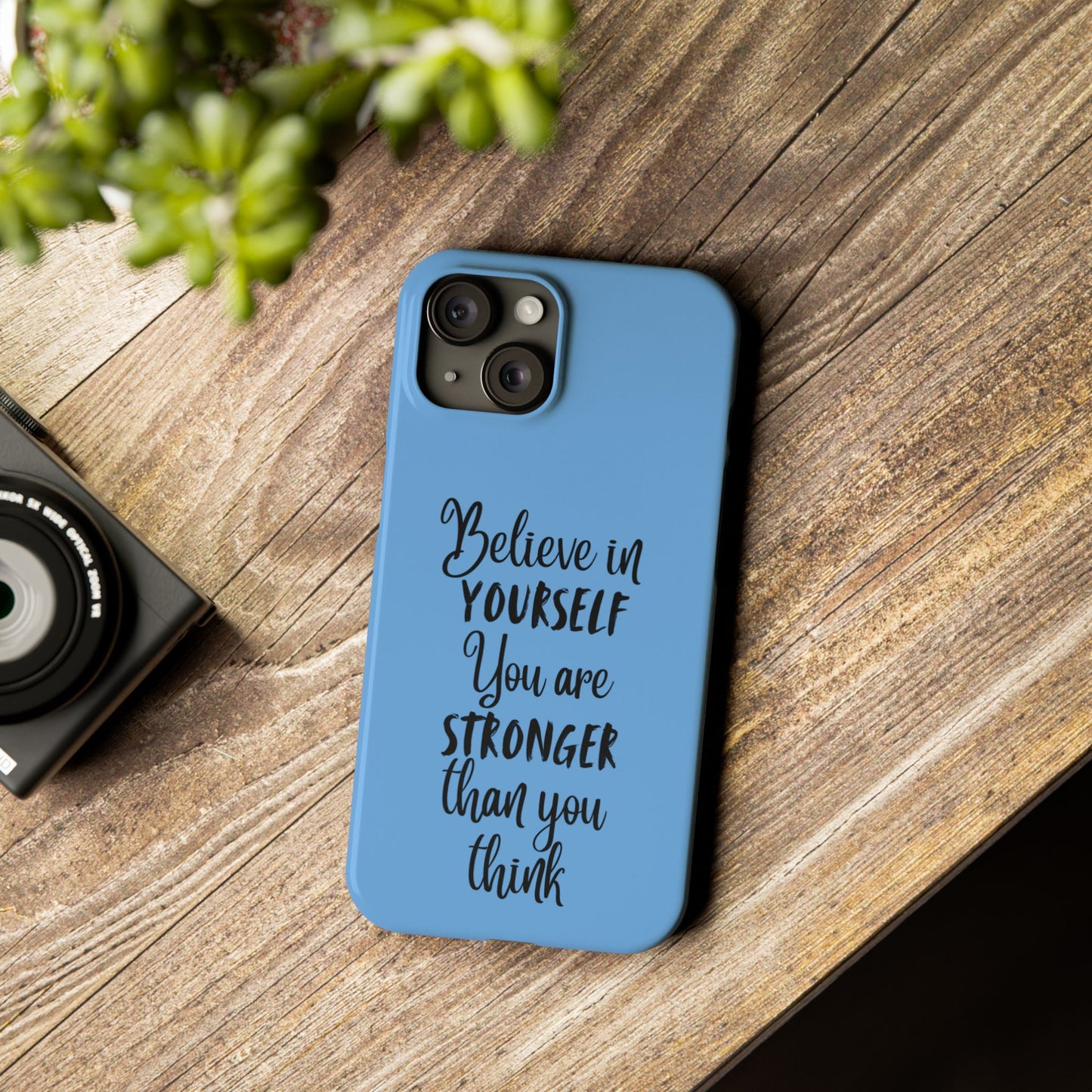 Inspiring Slim Phone Case - Believe in Yourself, Motivational Gift for Students, Friends, Self-Love, Encouragement
