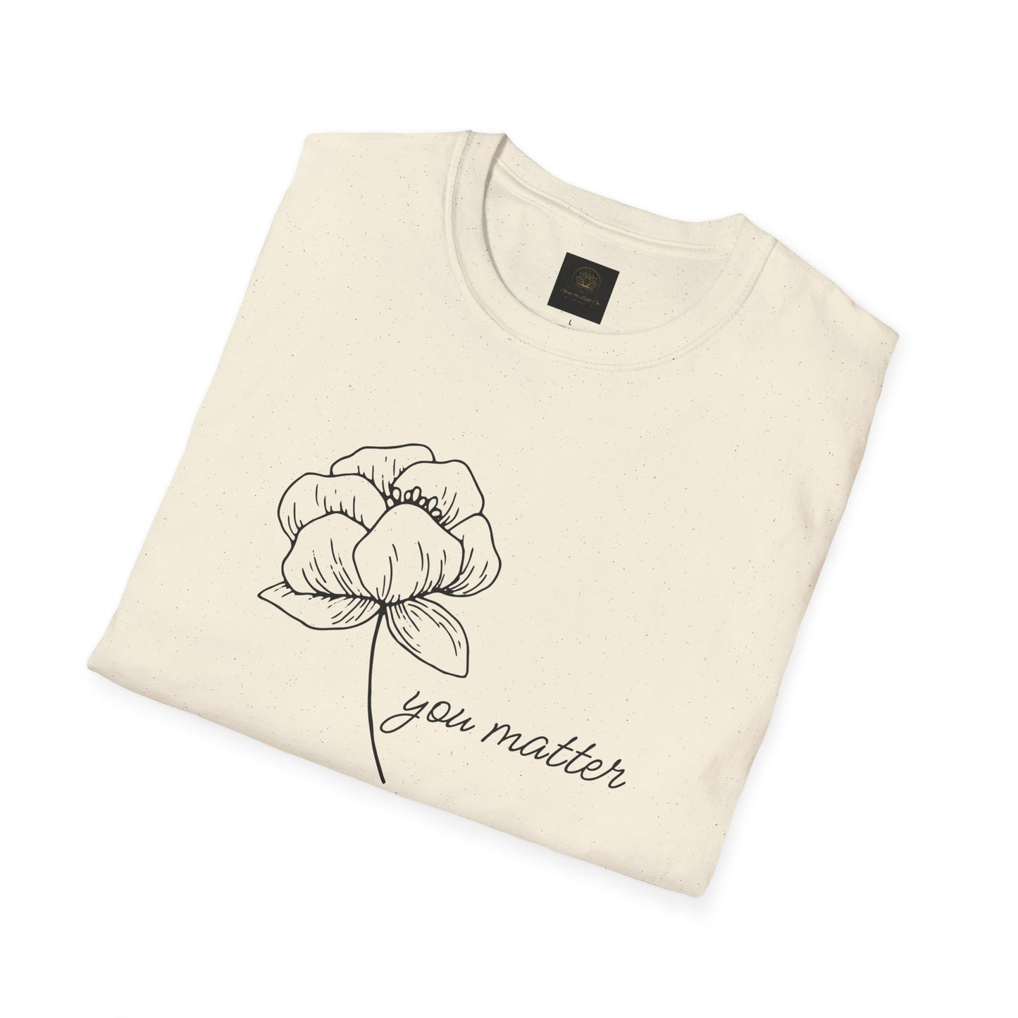 You Matter Floral Unisex T-Shirt | Inspirational Gift for Friends, Self-Care, Casual Wear, Everyday Comfort, Motivational Apparel