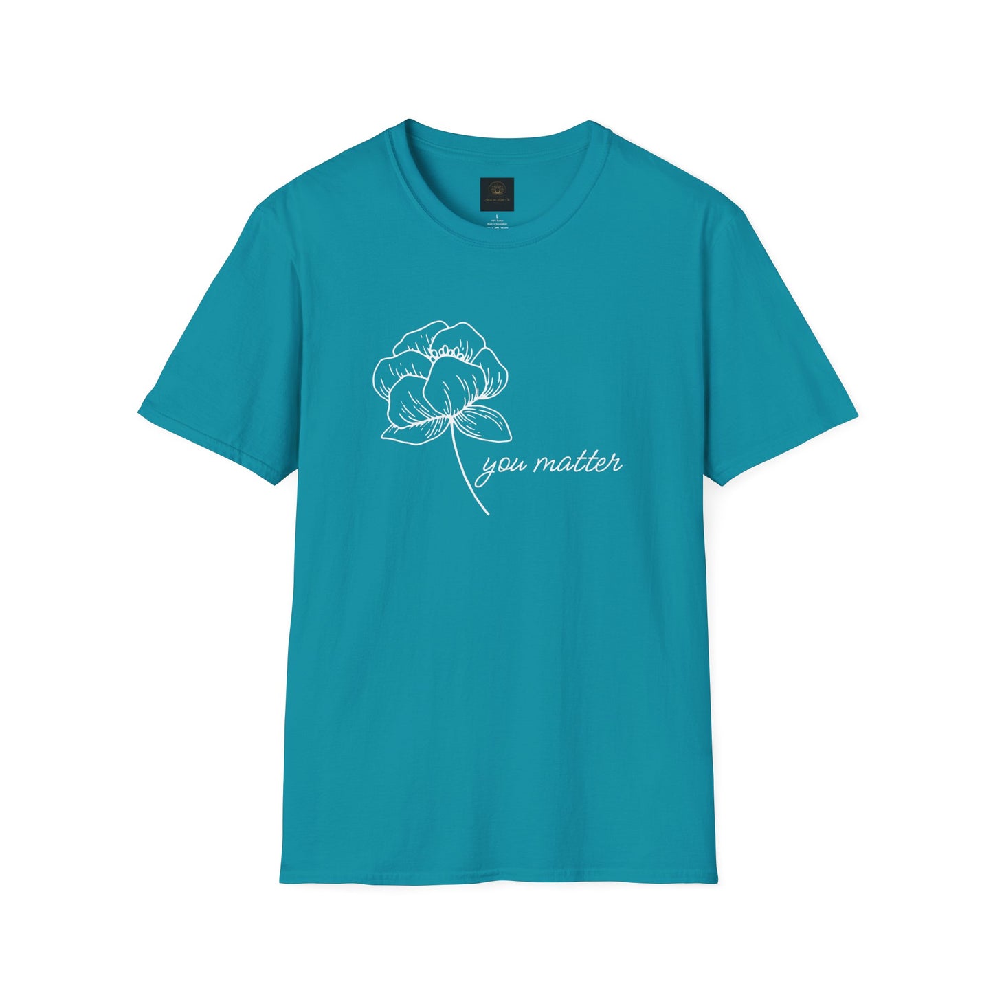 You Matter Floral Unisex T-Shirt | Inspirational Gift for Friends, Self-Care, Casual Wear, Everyday Comfort, Motivational Apparel