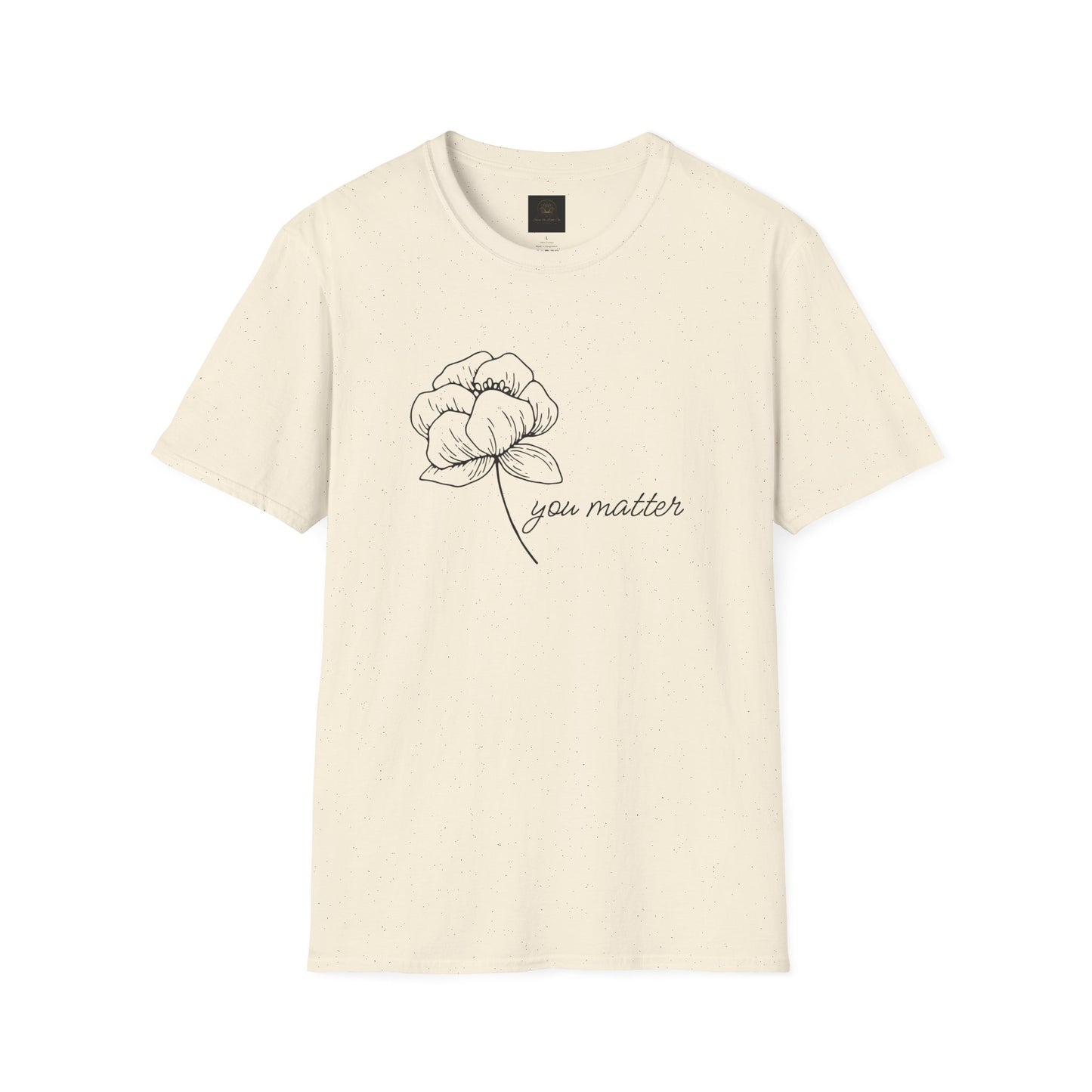 You Matter Floral Unisex T-Shirt | Inspirational Gift for Friends, Self-Care, Casual Wear, Everyday Comfort, Motivational Apparel