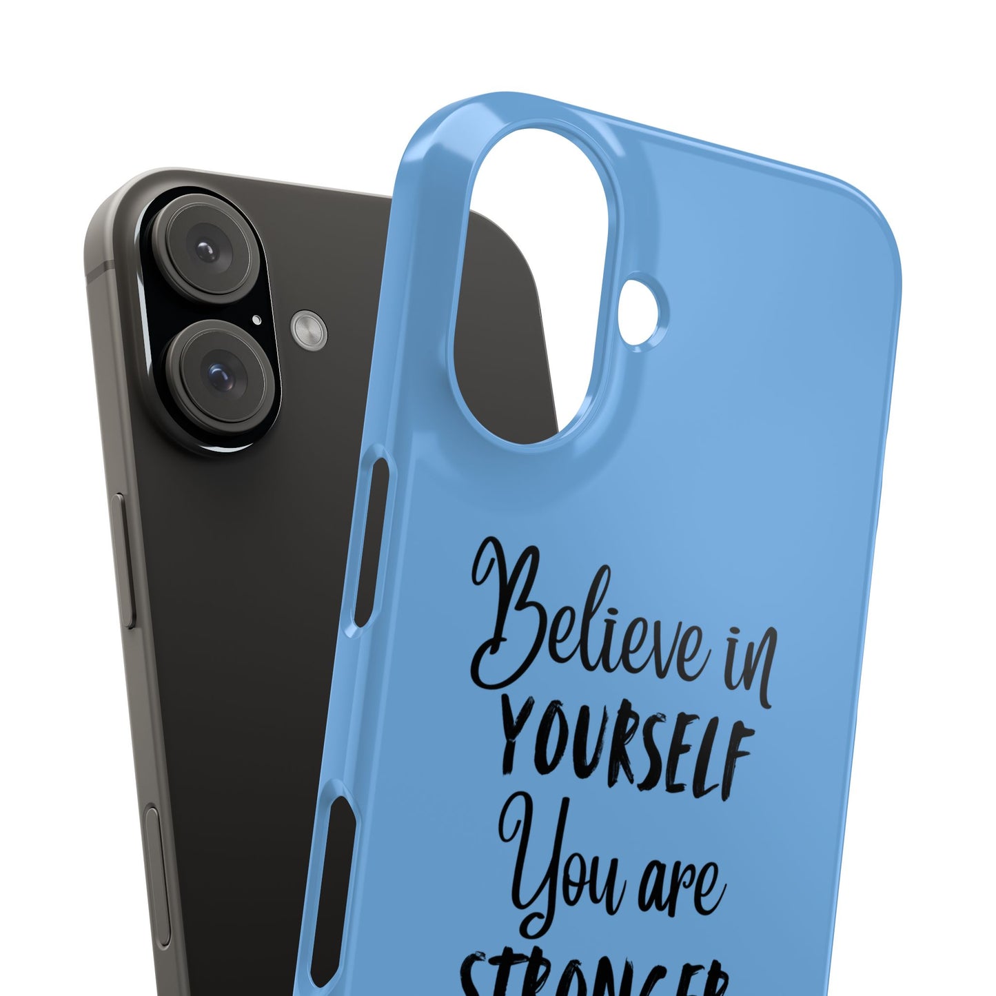 Inspiring Slim Phone Case - Believe in Yourself, Motivational Gift for Students, Friends, Self-Love, Encouragement