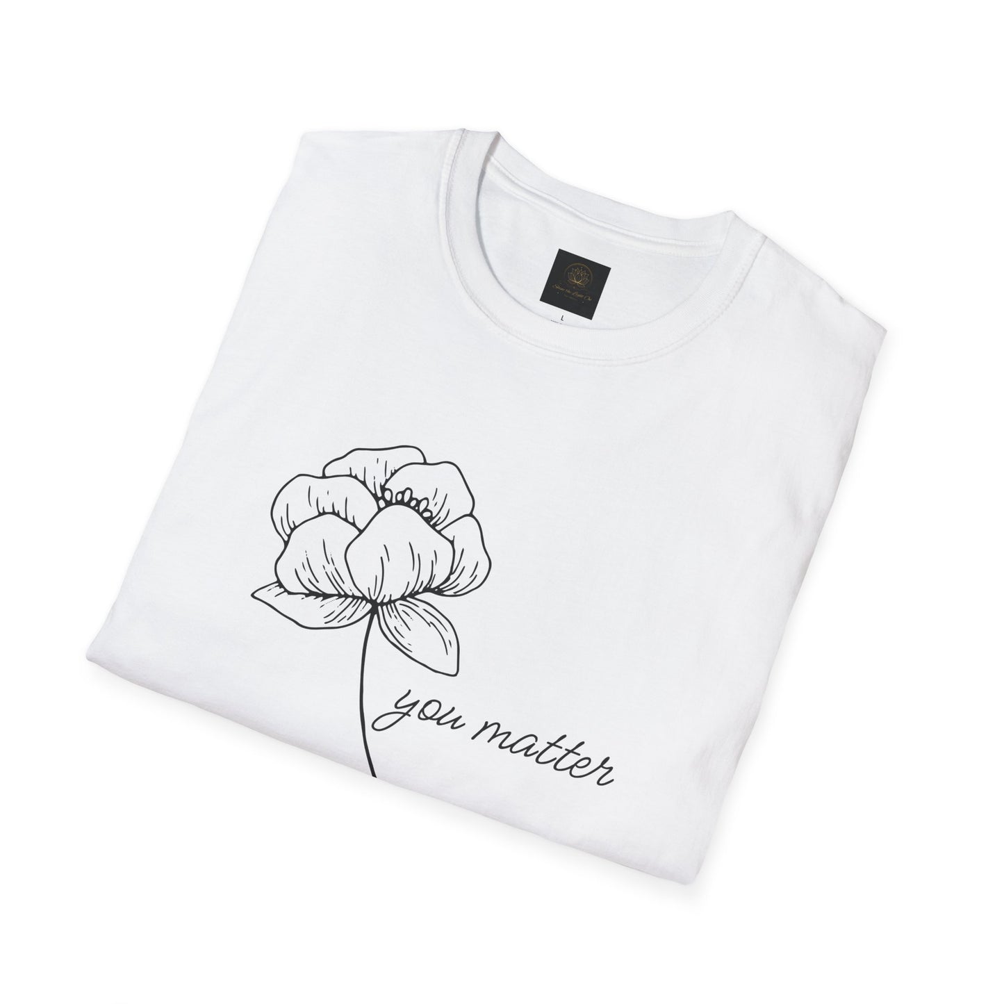 You Matter Floral Unisex T-Shirt | Inspirational Gift for Friends, Self-Care, Casual Wear, Everyday Comfort, Motivational Apparel
