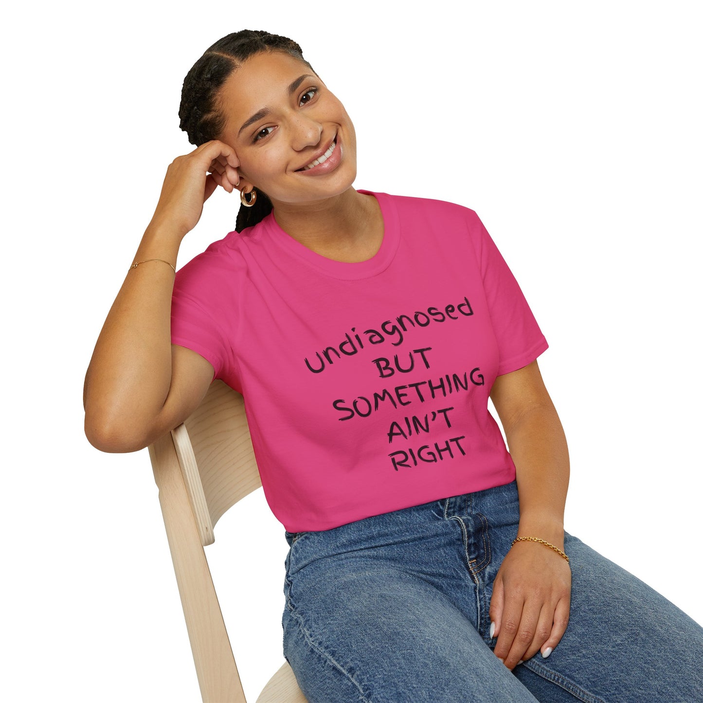 Unisex Softstyle T-Shirt 'Undiagnosed But Something Ain't Right'