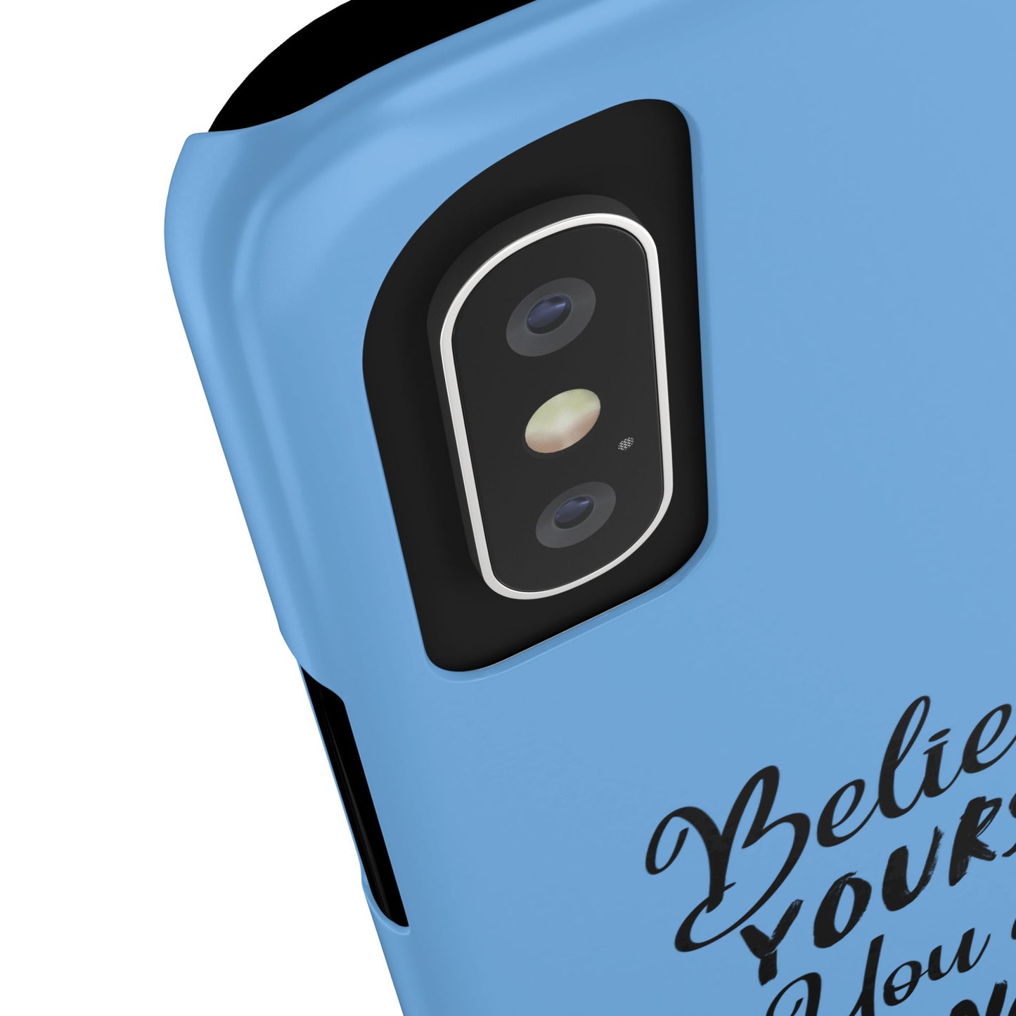 Inspiring Slim Phone Case - Believe in Yourself, Motivational Gift for Students, Friends, Self-Love, Encouragement