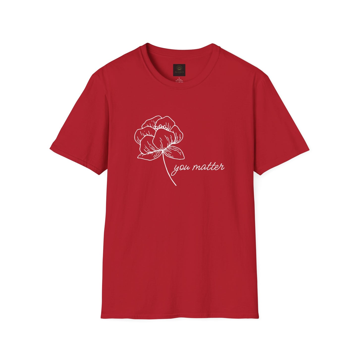 You Matter Floral Unisex T-Shirt | Inspirational Gift for Friends, Self-Care, Casual Wear, Everyday Comfort, Motivational Apparel