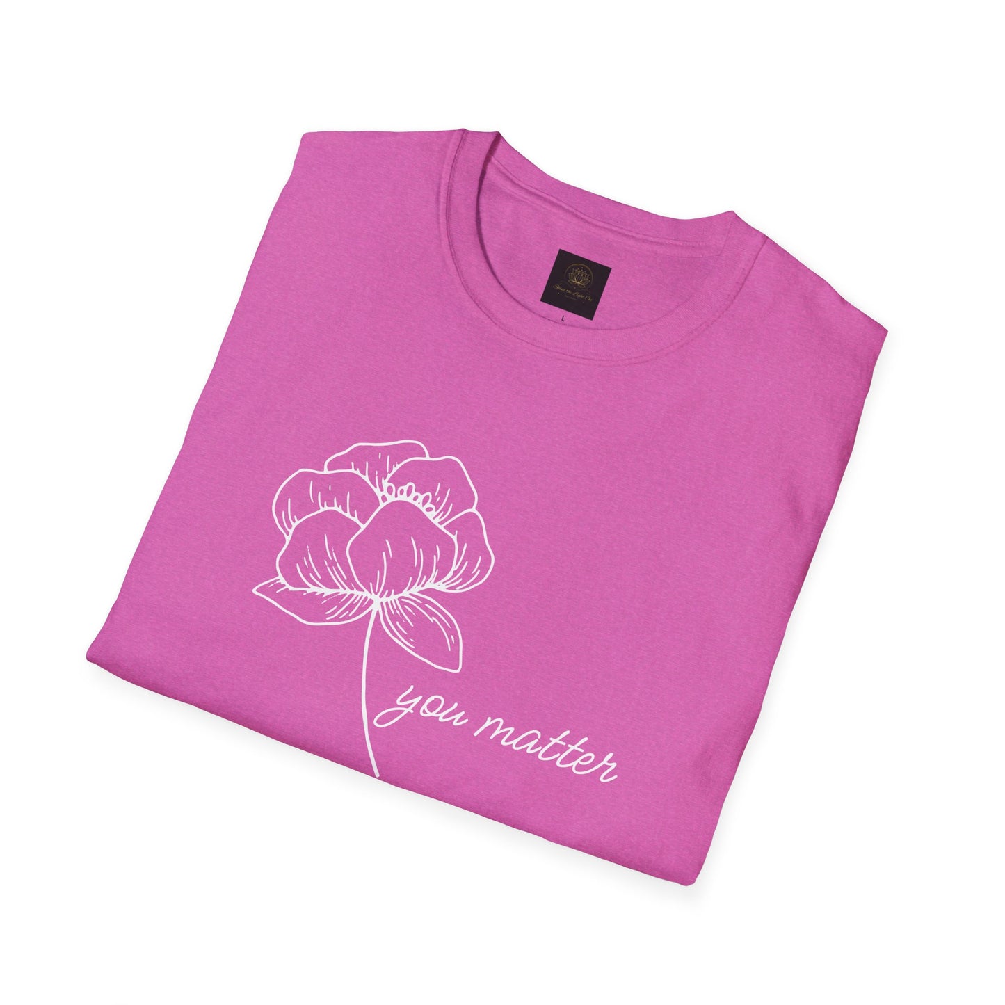 You Matter Floral Unisex T-Shirt | Inspirational Gift for Friends, Self-Care, Casual Wear, Everyday Comfort, Motivational Apparel