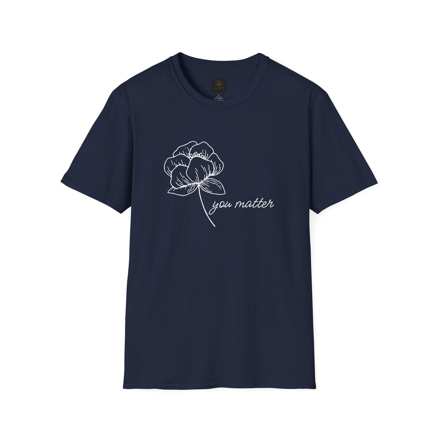 You Matter Floral Unisex T-Shirt | Inspirational Gift for Friends, Self-Care, Casual Wear, Everyday Comfort, Motivational Apparel