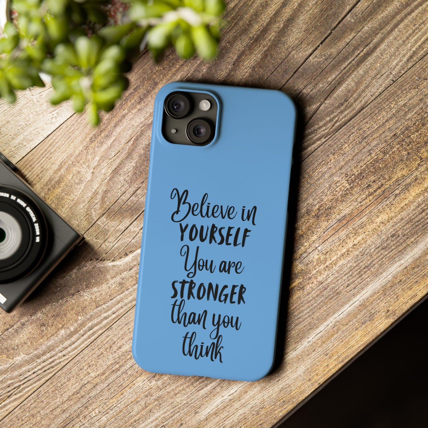 Inspiring Slim Phone Case - Believe in Yourself, Motivational Gift for Students, Friends, Self-Love, Encouragement