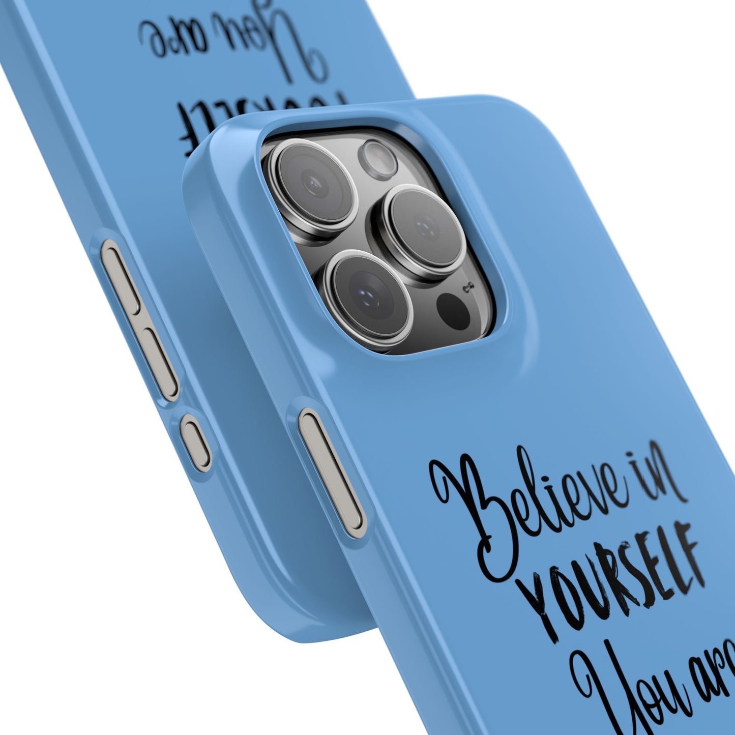 Inspiring Slim Phone Case - Believe in Yourself, Motivational Gift for Students, Friends, Self-Love, Encouragement