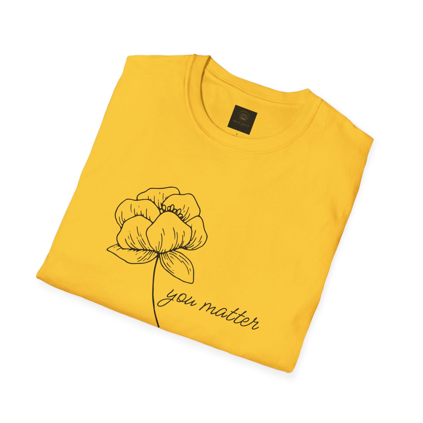 You Matter Floral Unisex T-Shirt | Inspirational Gift for Friends, Self-Care, Casual Wear, Everyday Comfort, Motivational Apparel