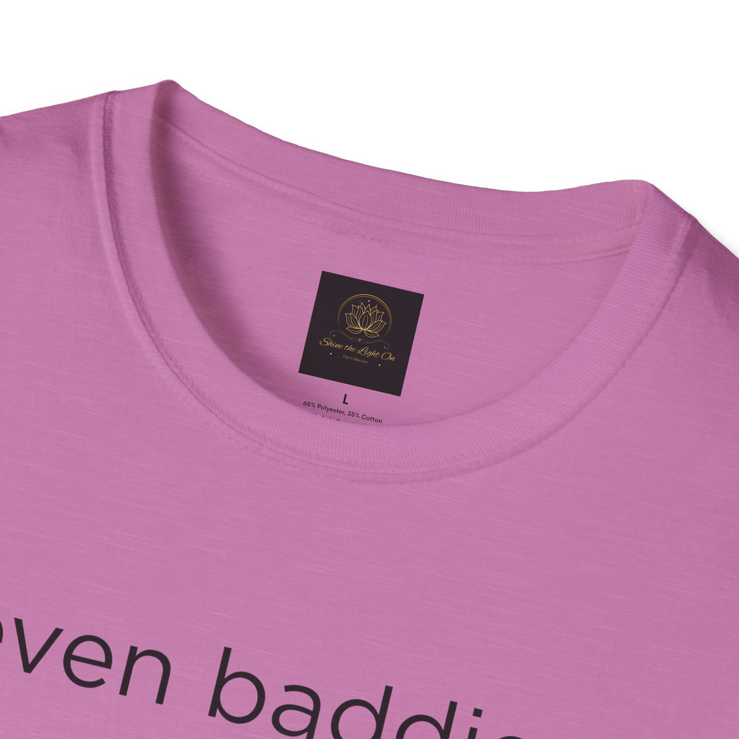 Unisex Softstyle T-Shirt: Fun and Quirky Tee for Baddies, Casual Wear, Birthday Gift, Trendy Fashion, Unique Gift Idea, Everyday Comfort