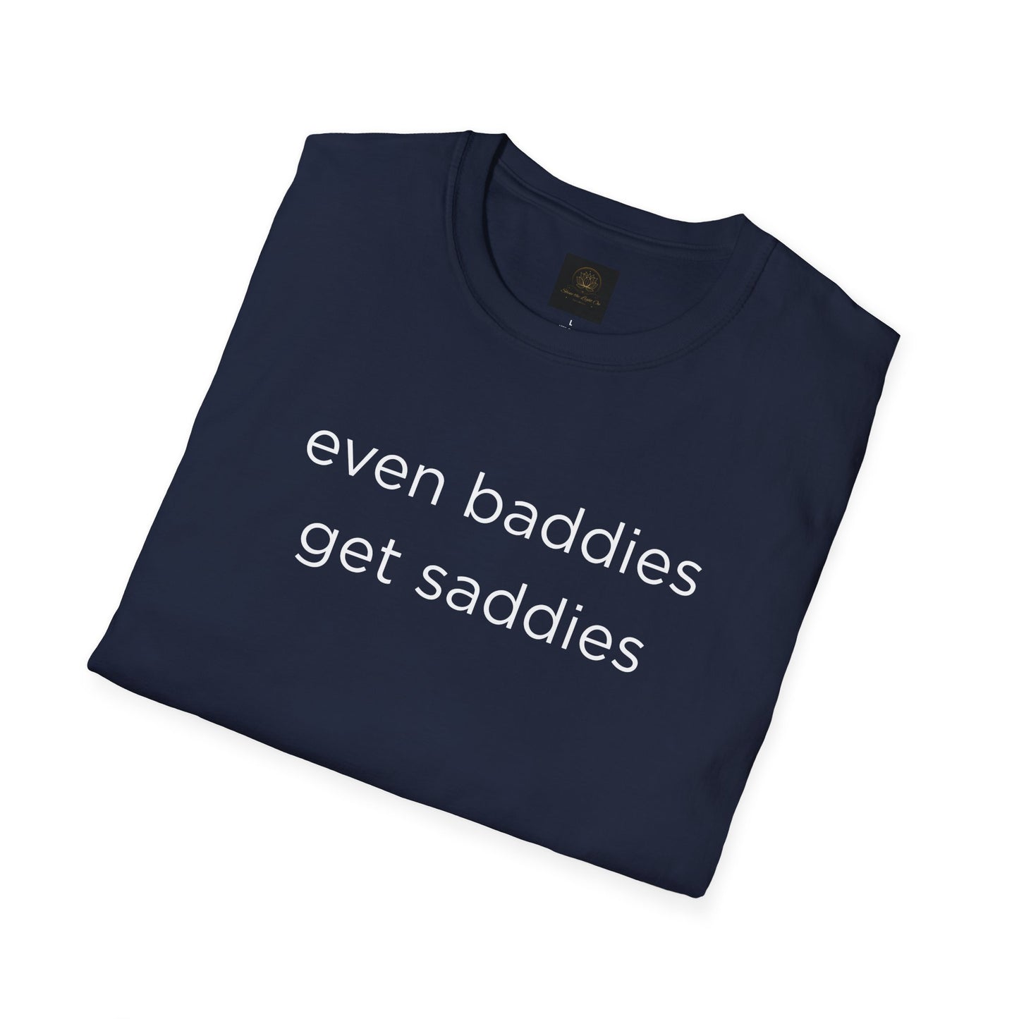 Unisex Softstyle T-Shirt: Fun and Quirky Tee for Baddies, Casual Wear, Birthday Gift, Trendy Fashion, Unique Gift Idea, Everyday Comfort