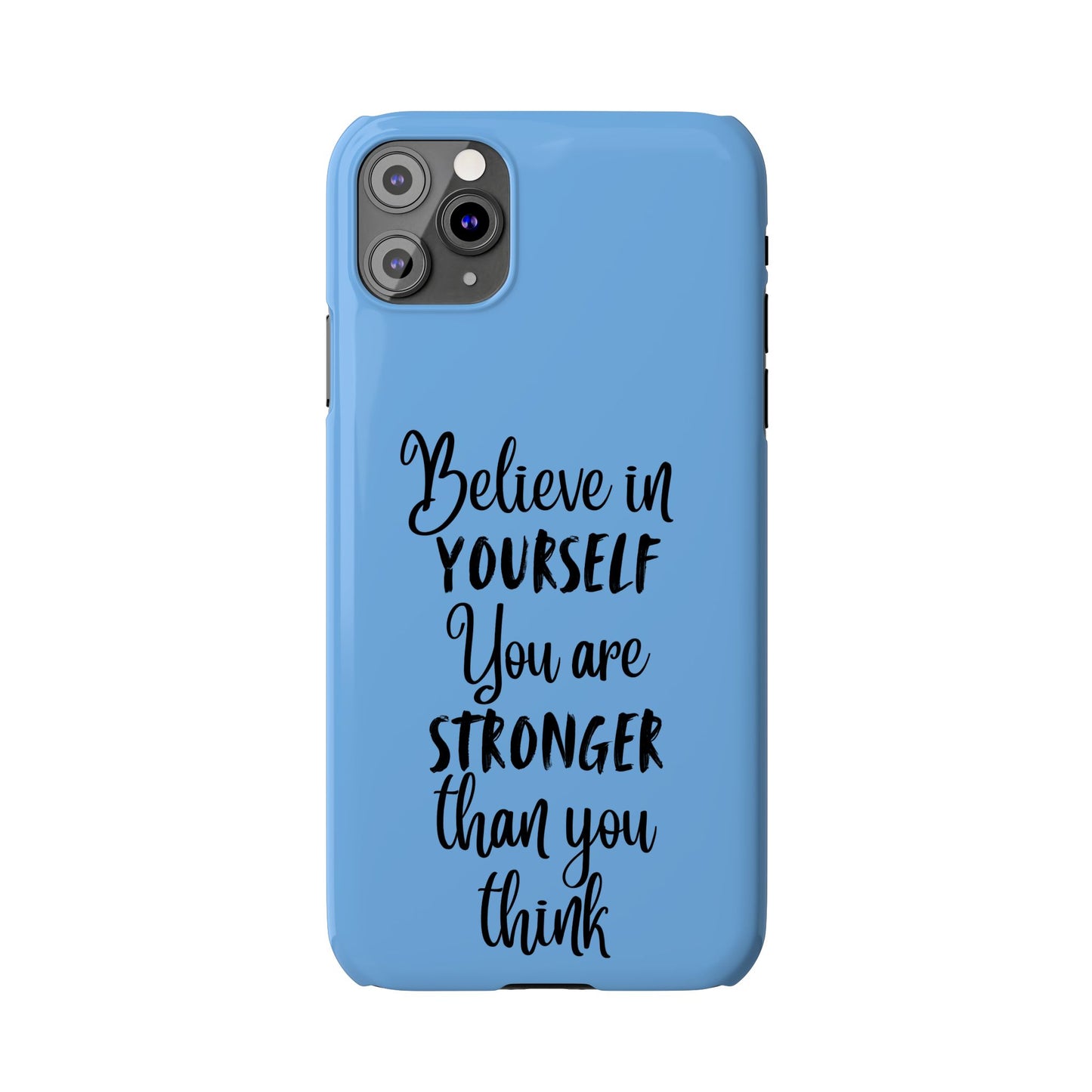 Inspiring Slim Phone Case - Believe in Yourself, Motivational Gift for Students, Friends, Self-Love, Encouragement