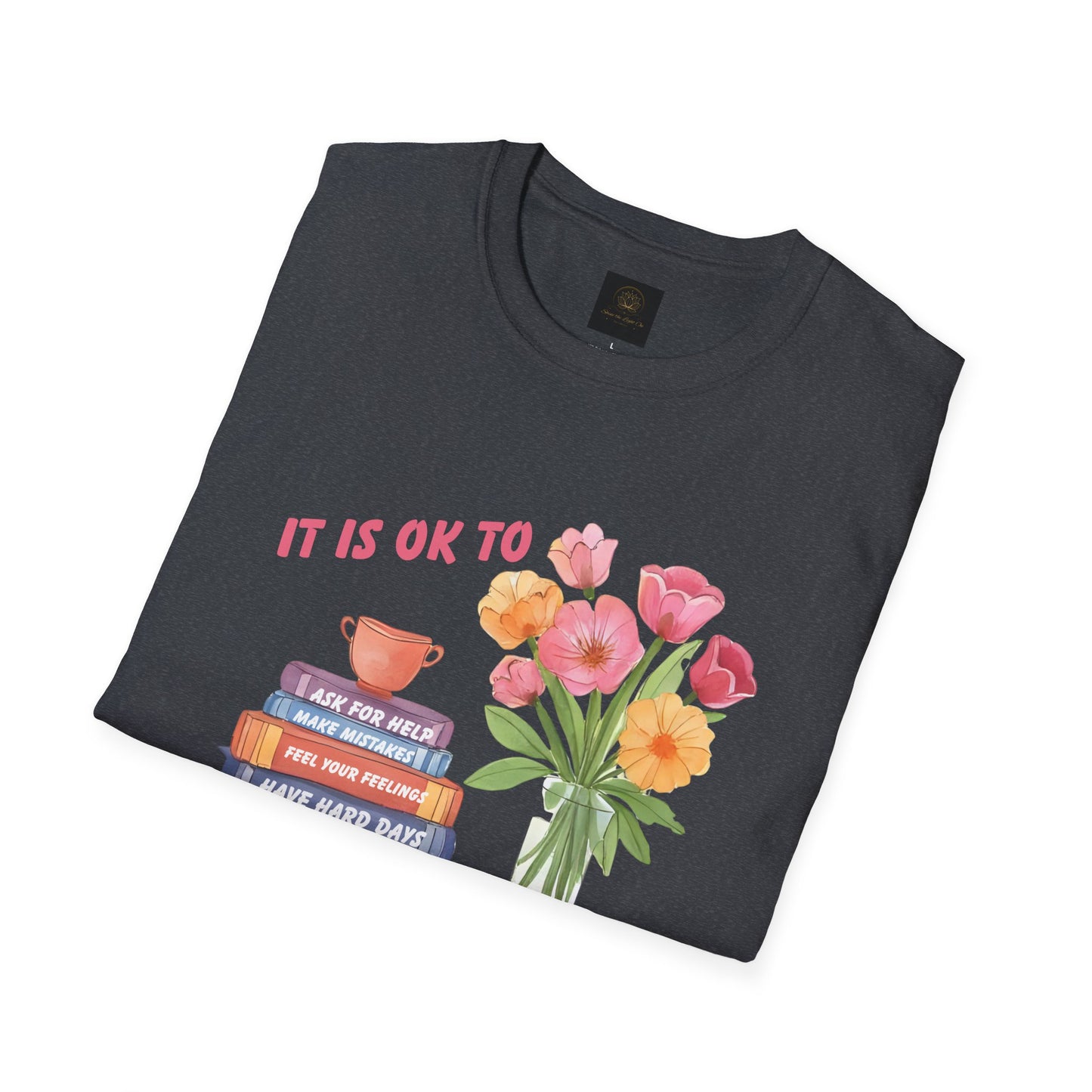 Floral Inspirational T-Shirt, Cozy Gift for Book Lovers, Spring Fashion, Encouraging Tee, Perfect for Mother's Day
